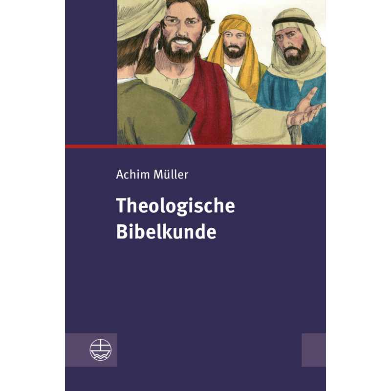 Theologische Bibelkunde - Achim Müller, Taschenbuch von Evangelische Verlagsanstalt