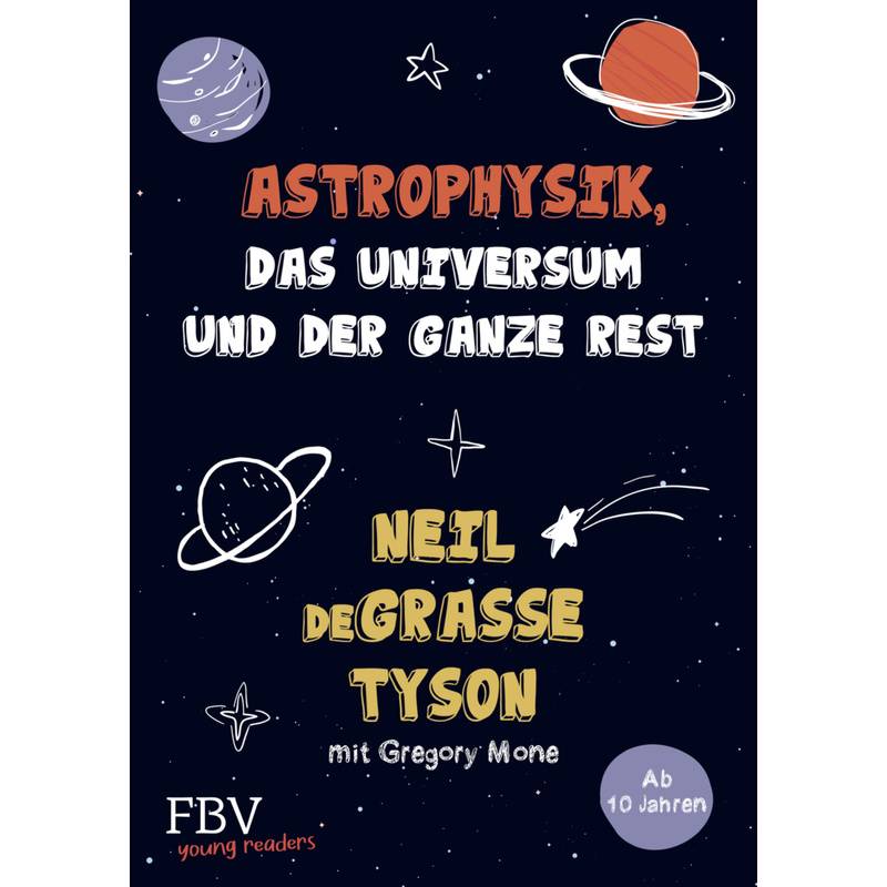 Astrophysik, Das Universum Und Der Ganze Rest - Neil deGrasse Tyson, Gregory Mone, Gebunden von FINANZBUCH VERLAG