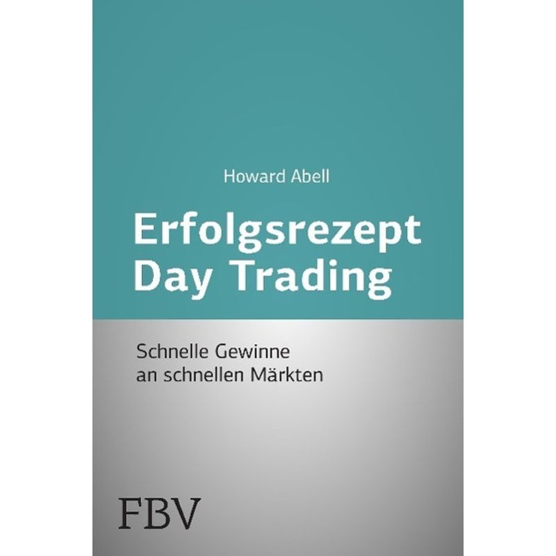 Erfolgsrezept Day Trading - Howard Abell, Kartoniert (TB) von FINANZBUCH VERLAG