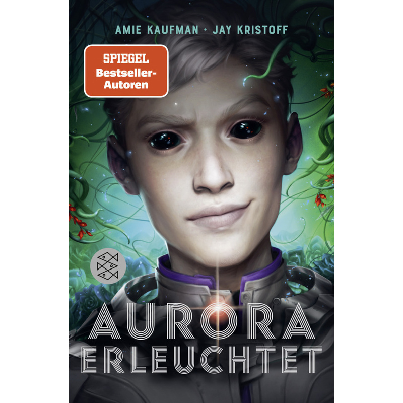Aurora Erleuchtet - Amie Kaufman, Jay Kristoff, Taschenbuch von FISCHER Kinder- und Jugendtaschenbuch
