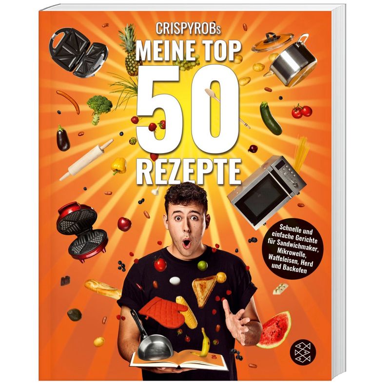 Crispyrobs Meine Top 50 Rezepte - CrispyRob, Taschenbuch von FISCHER Kinder- und Jugendtaschenbuch