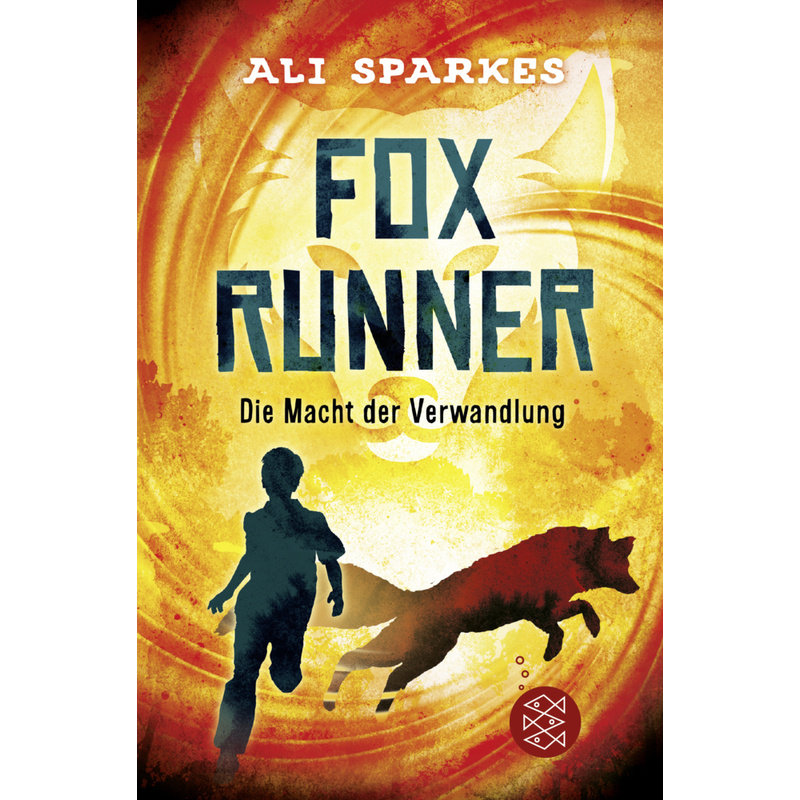 Die Macht Der Verwandlung / Fox Runner Bd.1 - Ali Sparkes, Taschenbuch von FISCHER Kinder- und Jugendtaschenbuch