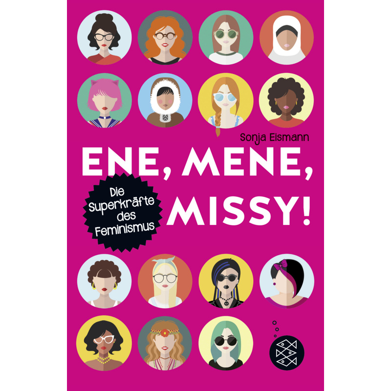 Ene, Mene, Missy. Die Superkräfte Des Feminismus - Sonja Eismann, Taschenbuch von FISCHER Kinder- und Jugendtaschenbuch
