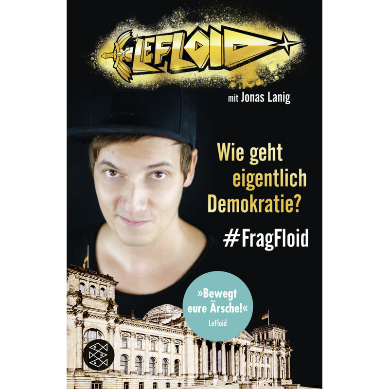 Wie Geht Eigentlich Demokratie? #Fragfloid - LeFloid, Jonas Lanig, Taschenbuch von FISCHER Kinder- und Jugendtaschenbuch
