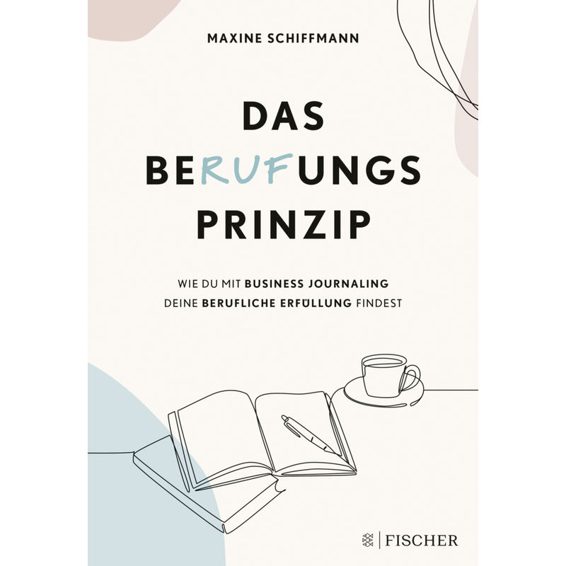 Das Berufungsprinzip - Maxine Schiffmann, Kartoniert (TB) von FISCHER New Media