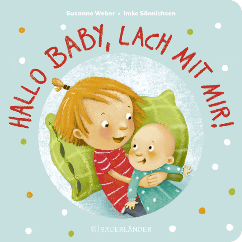 Hallo Baby, Lach Mit Mir! (Pappbilderbuch Für Alle Geschwisterchen) - Susanne Weber, Pappband von FISCHER Sauerländer