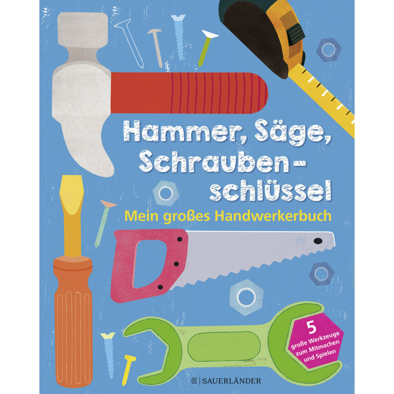 Hammer, Säge, Schraubenschlüssel - Jessie Ford, Pappband von FISCHER Sauerländer