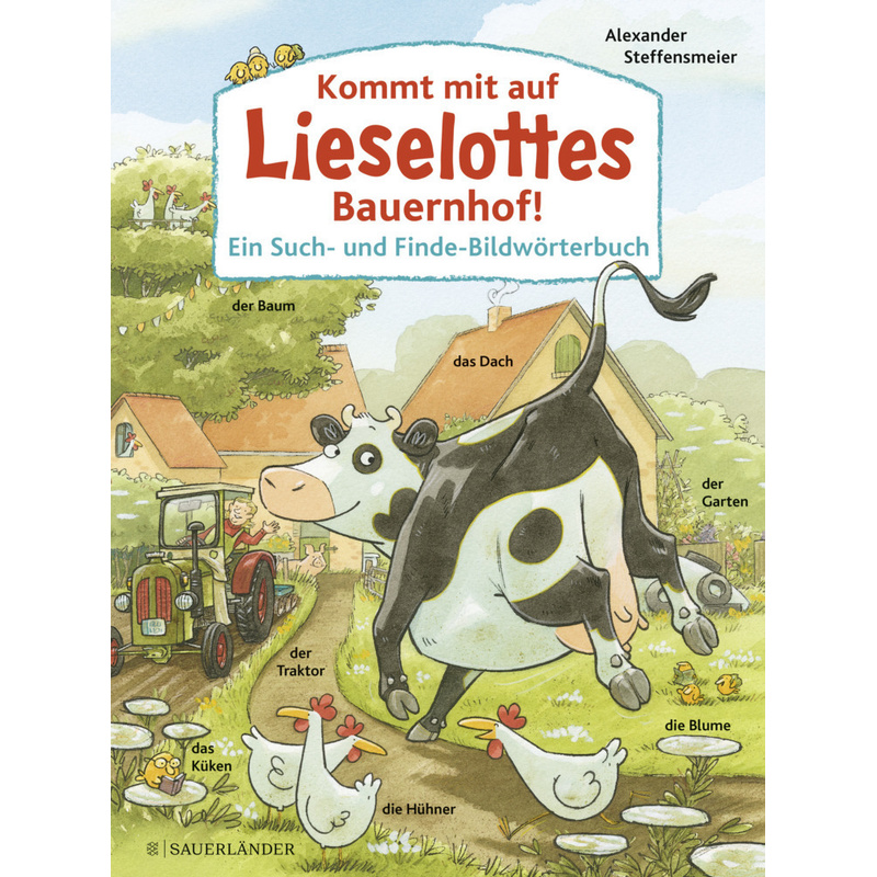Kommt Mit Auf Lieselottes Bauernhof! - Alexander Steffensmeier, Pappband von FISCHER Sauerländer
