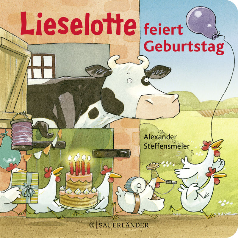 Lieselotte Feiert Geburtstag - Alexander Steffensmeier, Pappband von FISCHER Sauerländer