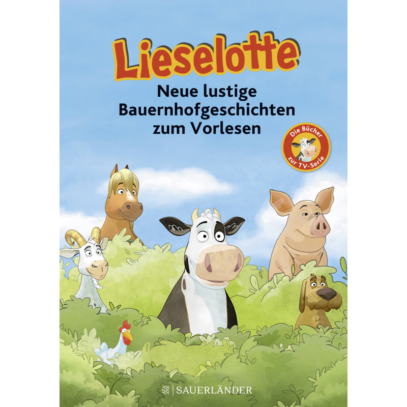 Lieselotte Neue Lustige Bauernhofgeschichten - Fee Krämer, Alexander Steffensmeier, Gebunden von FISCHER Sauerländer