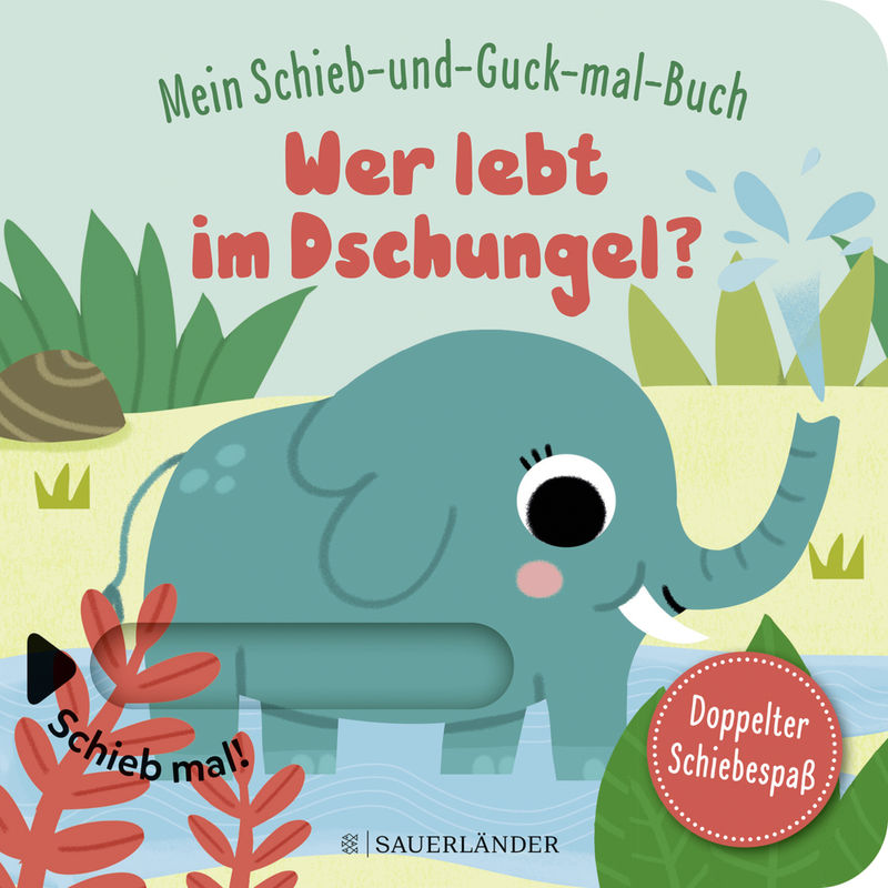 Mein Schieb & Guck-Mal-Buch: Wer Lebt Im Dschungel?, Pappband von FISCHER Sauerländer