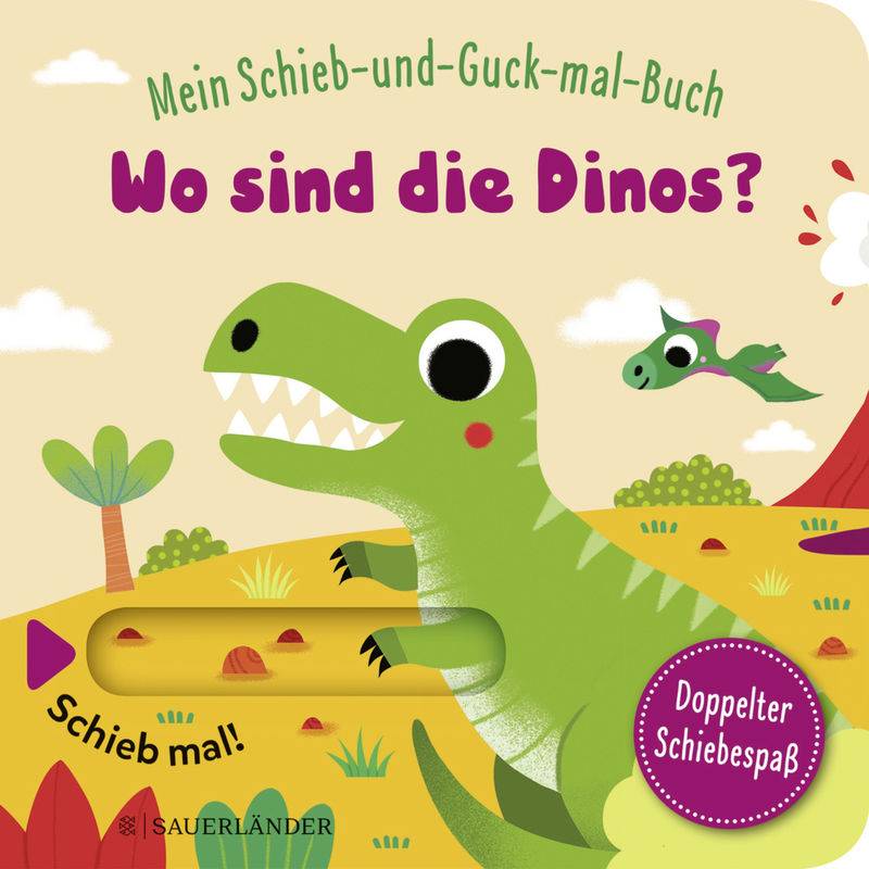 Mein Schieb & Guck-Mal-Buch: Wo Sind Die Dinos?, Pappband von FISCHER Sauerländer