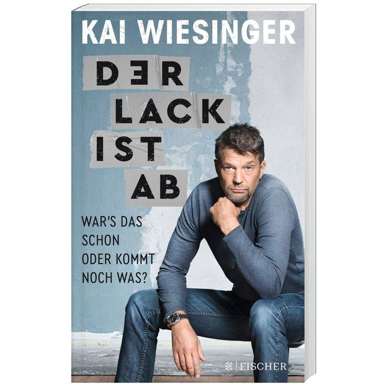 Der Lack Ist Ab - Kai Wiesinger, Taschenbuch von FISCHER Taschenbuch