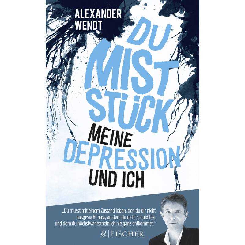 Du Miststück - Meine Depression Und Ich - Alexander Wendt, Taschenbuch von FISCHER Taschenbuch
