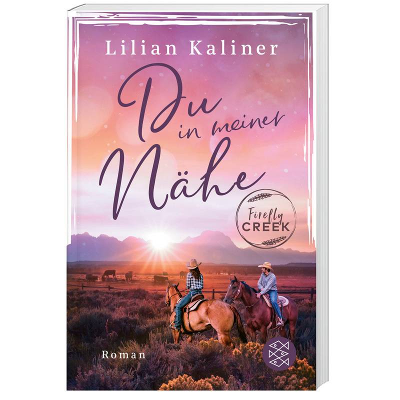 Du In Meiner Nähe / Firefly Creek Bd.3 - Lilian Kaliner, Taschenbuch von FISCHER Taschenbuch