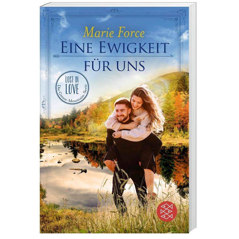 Eine Ewigkeit Für Uns / Lost In Love - Die Green-Mountain-Serie Bd.15 - Marie Force, Taschenbuch von FISCHER Taschenbuch