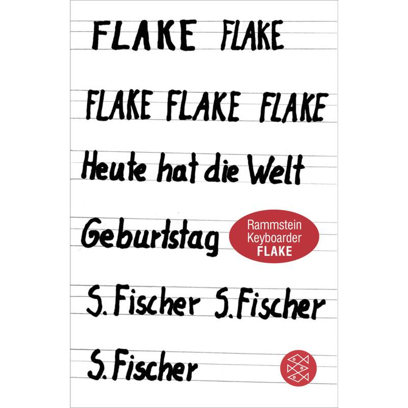 Flake - Heute Hat Die Welt Geburtstag - Flake, Taschenbuch von FISCHER Taschenbuch