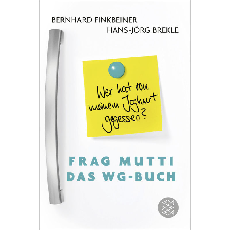 Frag Mutti - Das Wg-Buch - Bernhard Finkbeiner, Hans-Jörg Brekle, Taschenbuch von FISCHER Taschenbuch