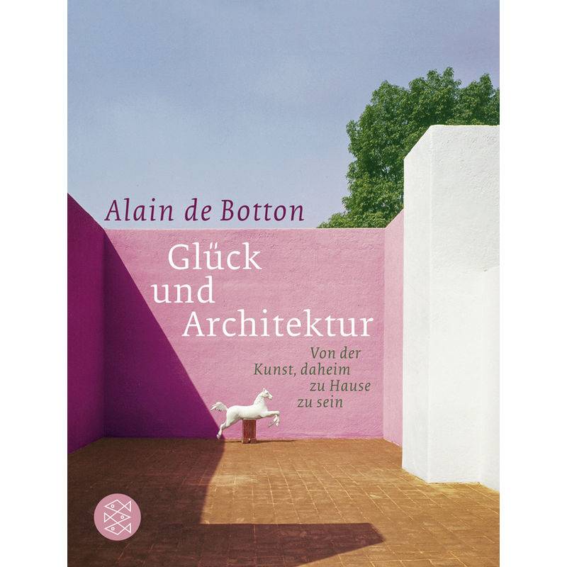 Glück Und Architektur - Alain De Botton, Taschenbuch von FISCHER Taschenbuch
