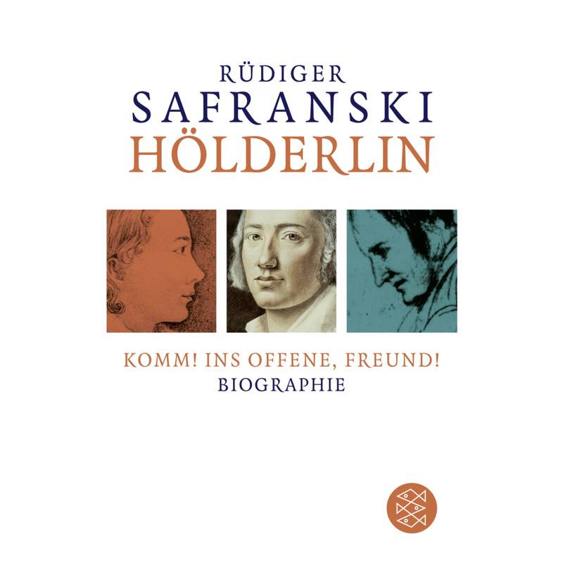 Hölderlin: Komm! Ins Offene, Freund! - Rüdiger Safranski, Taschenbuch von FISCHER Taschenbuch