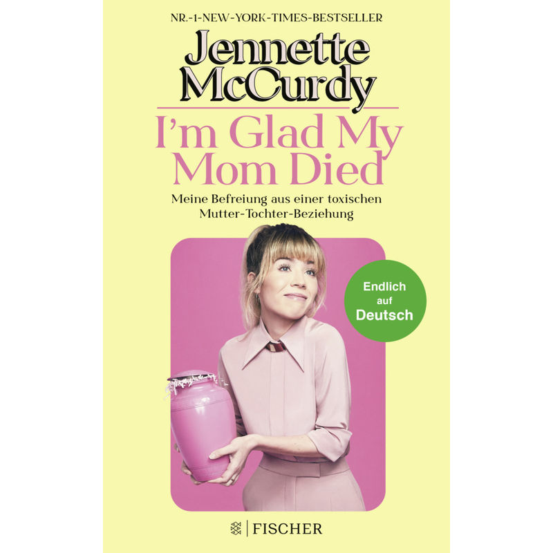 I'm Glad My Mom Died - Jennette McCurdy, Taschenbuch von FISCHER Taschenbuch