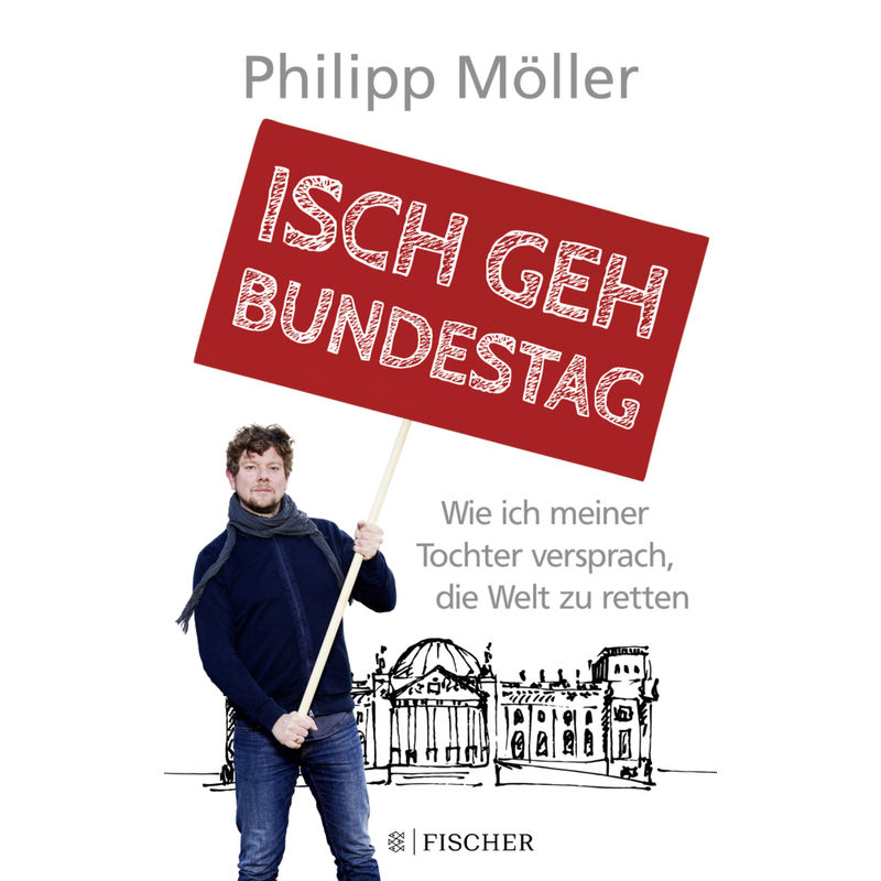 Isch Geh Bundestag - Philipp Möller, Taschenbuch von FISCHER Taschenbuch