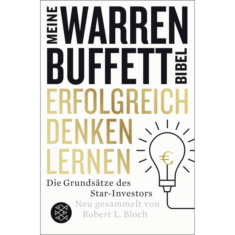 Meine Warren-Buffet-Bibel - Erfolgreich Denken Lernen - Robert L. Bloch, Taschenbuch von FISCHER Taschenbuch