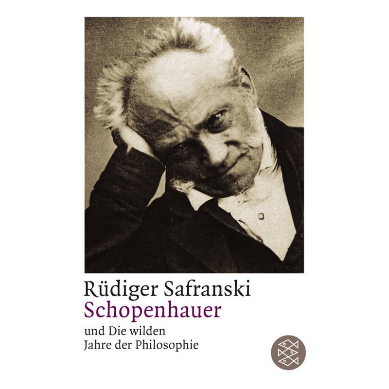 Schopenhauer Und Die Wilden Jahre Der Philosophie - Rüdiger Safranski, Taschenbuch von FISCHER Taschenbuch
