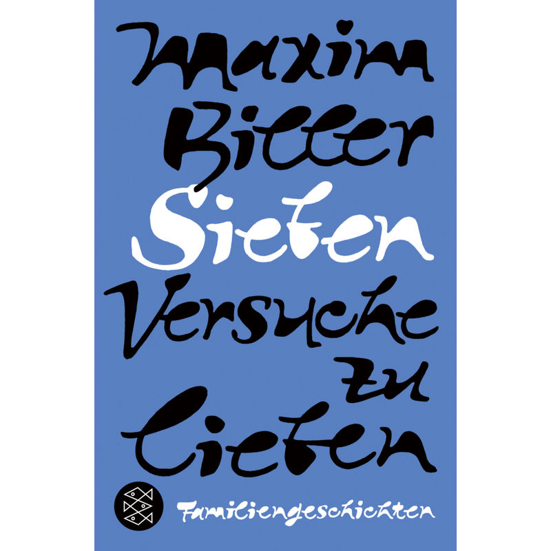 Sieben Versuche Zu Lieben - Maxim Biller, Taschenbuch von FISCHER Taschenbuch