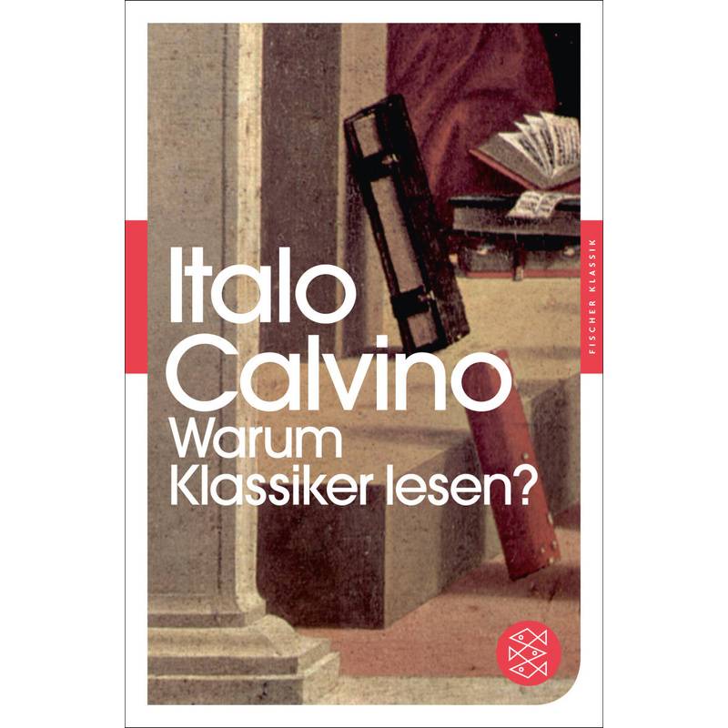 Warum Klassiker Lesen? - Italo Calvino, Taschenbuch von FISCHER Taschenbuch