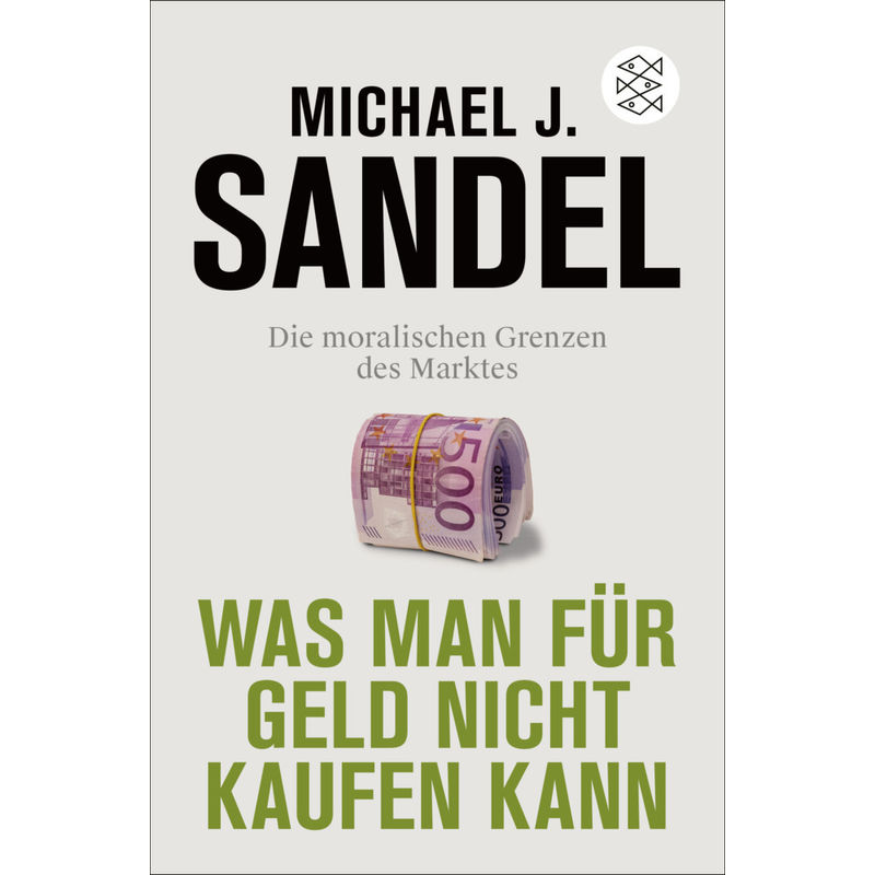 Was Man Für Geld Nicht Kaufen Kann - Michael J. Sandel, Taschenbuch von FISCHER Taschenbuch