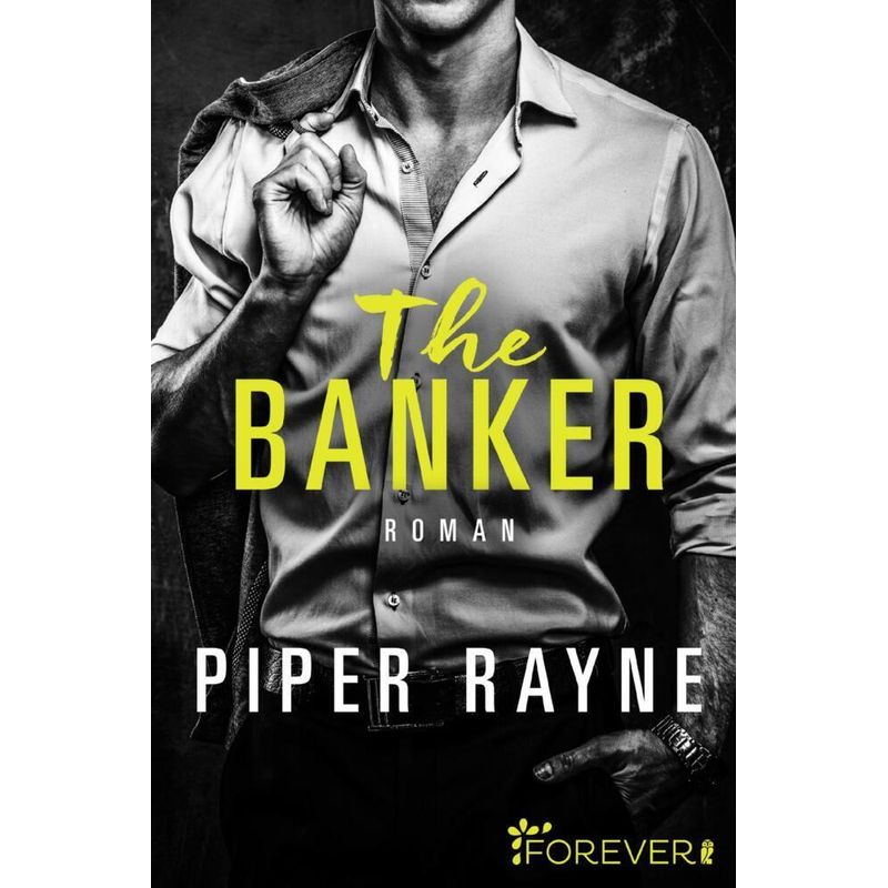 The Banker / San Francisco Hearts Bd.3 - Piper Rayne, Taschenbuch von FOREVER