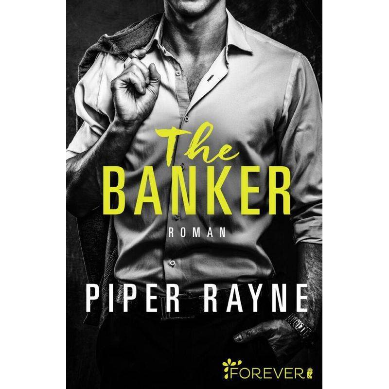 The Banker / San Francisco Hearts Bd.3 - Piper Rayne, Taschenbuch von FOREVER