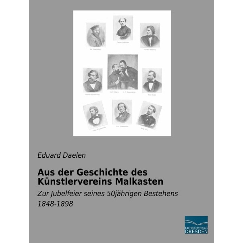 Aus Der Geschichte Des Künstlervereins Malkasten - Eduard Daelen, Kartoniert (TB) von Fachbuchverlag-Dresden
