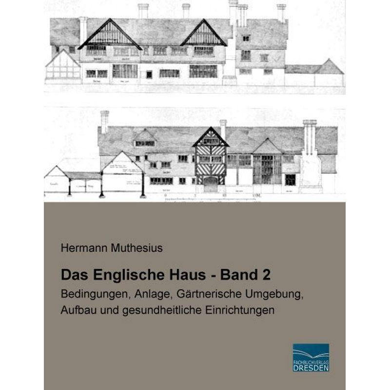 Das Englische Haus - Band 2 - Hermann Muthesius, Kartoniert (TB) von Fachbuchverlag-Dresden