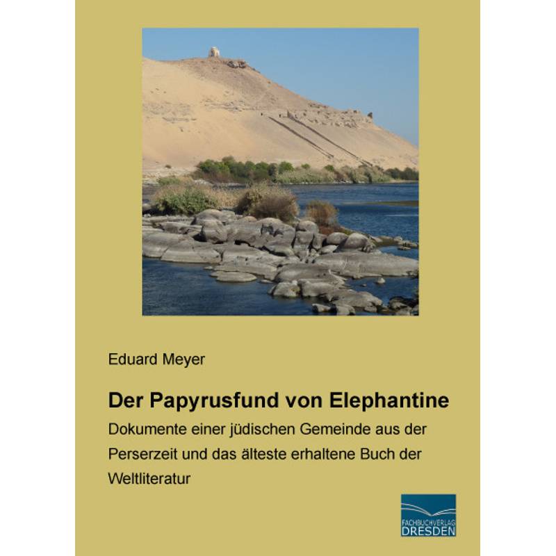 Der Papyrusfund Von Elephantine - Eduard Meyer, Kartoniert (TB) von Fachbuchverlag-Dresden