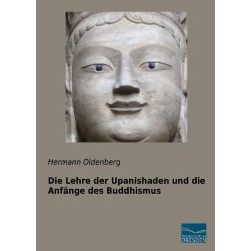 Die Lehre Der Upanishaden Und Die Anfänge Des Buddhismus - Hermann Oldenberg, Kartoniert (TB) von Fachbuchverlag-Dresden