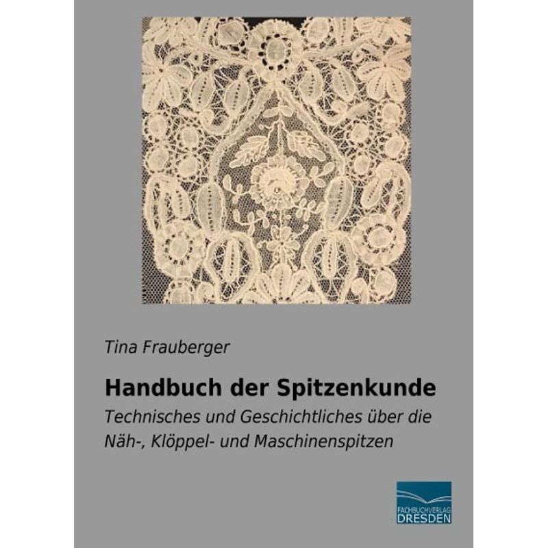 Handbuch Der Spitzenkunde - Tina Frauberger, Kartoniert (TB) von Fachbuchverlag-Dresden