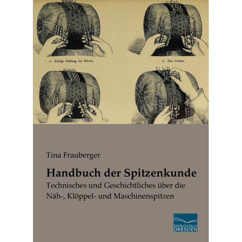 Handbuch Der Spitzenkunde - Tina Frauberger, Kartoniert (TB) von Fachbuchverlag-Dresden
