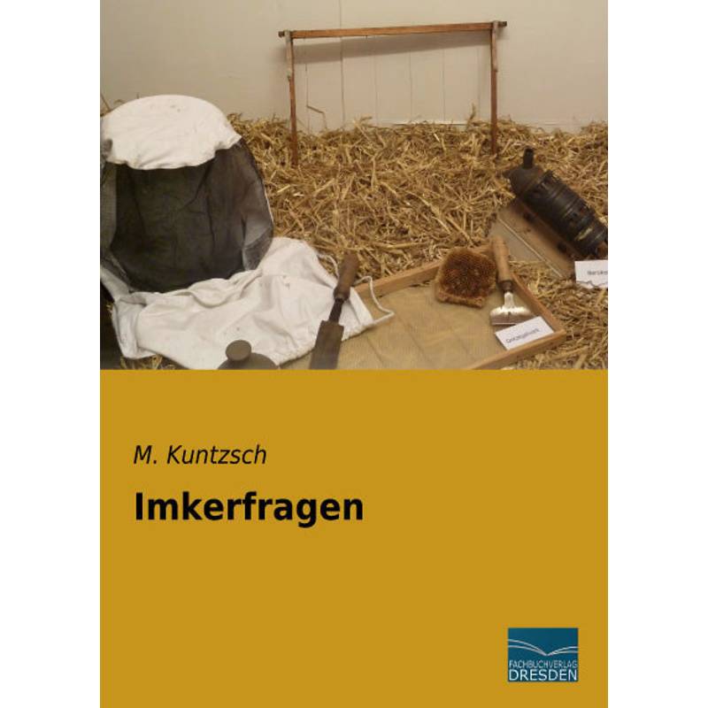 Imkerfragen - M. Kuntzsch, Kartoniert (TB) von Fachbuchverlag-Dresden