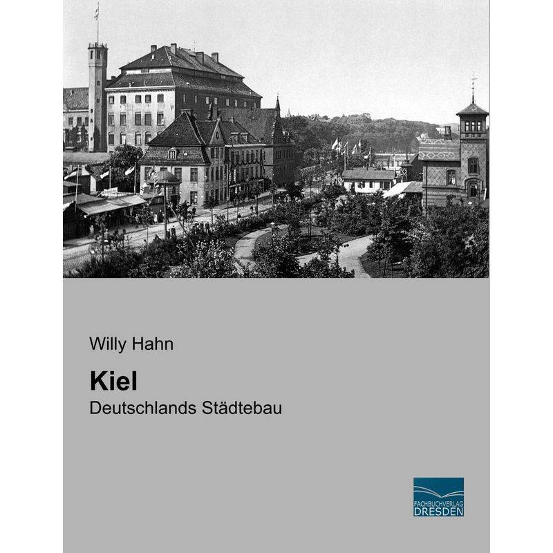 Kiel - Willy Hahn, Kartoniert (TB) von Fachbuchverlag-Dresden