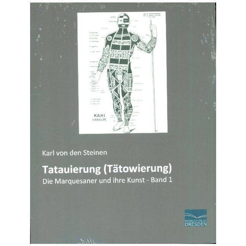 Tatauierung (Tätowierung) - Karl von den Steinen, Kartoniert (TB) von Fachbuchverlag-Dresden