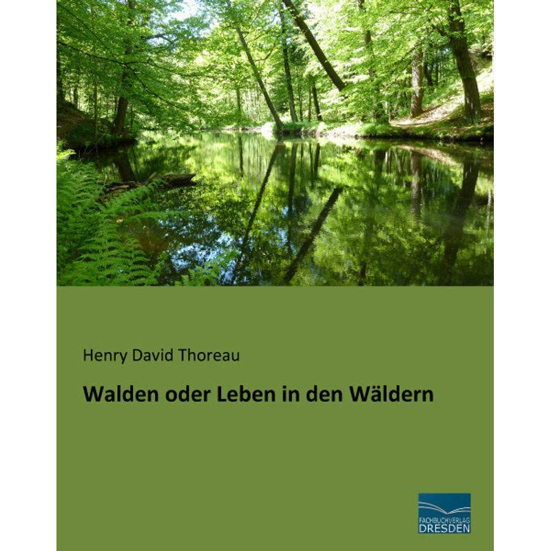Walden Oder Leben In Den Wäldern - Henry David Thoreau, Kartoniert (TB) von Fachbuchverlag-Dresden