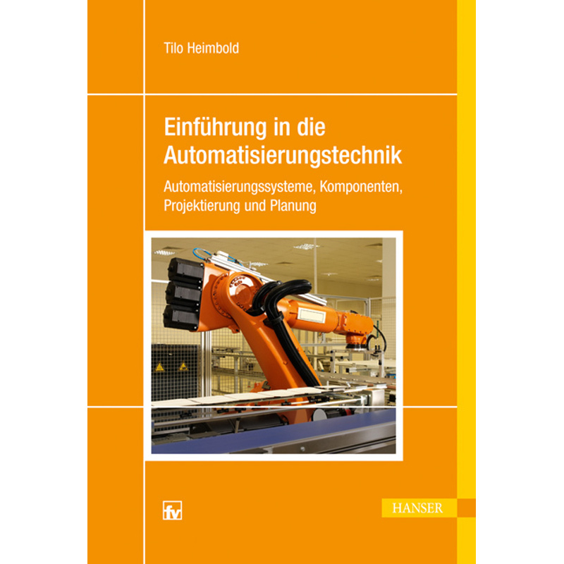 Einführung In Die Automatisierungstechnik - Tilo Heimbold, Gebunden von Fachbuchverlag Leipzig