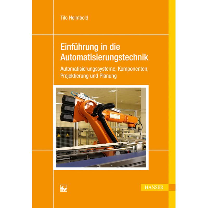 Einführung In Die Automatisierungstechnik - Tilo Heimbold, Gebunden von Fachbuchverlag Leipzig