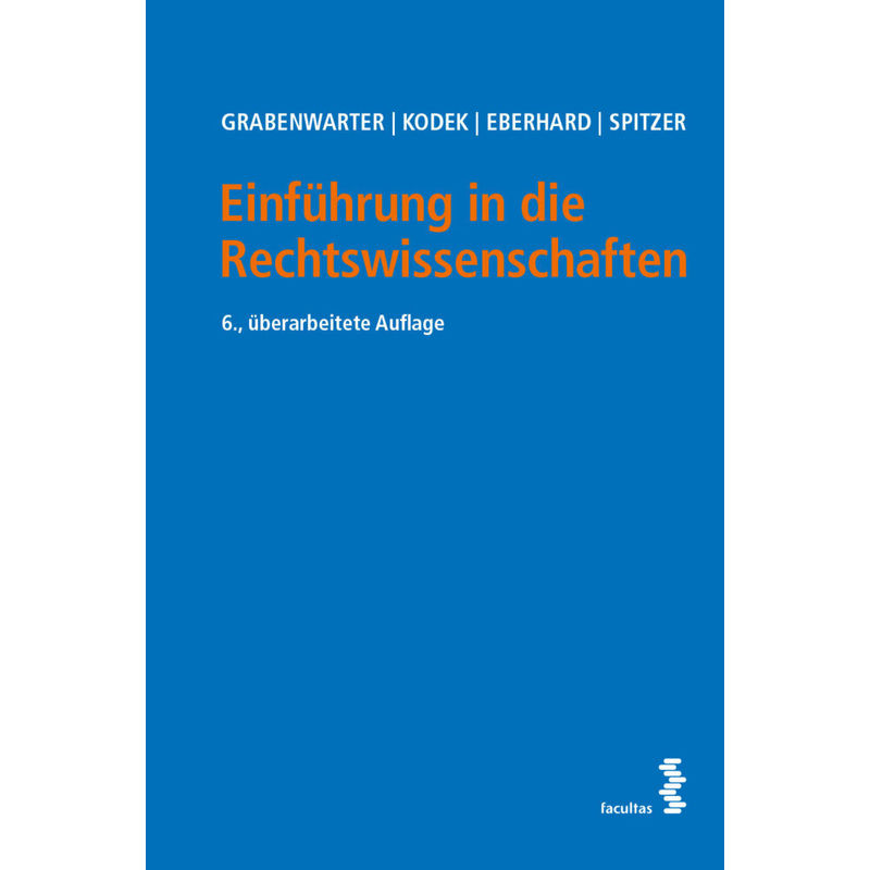 Einführung In Die Rechtswissenschaften - Christoph Grabenwarter, Georg E. Kodek, Harald Eberhard, Martin Spitzer, Kartoniert (TB) von Facultas