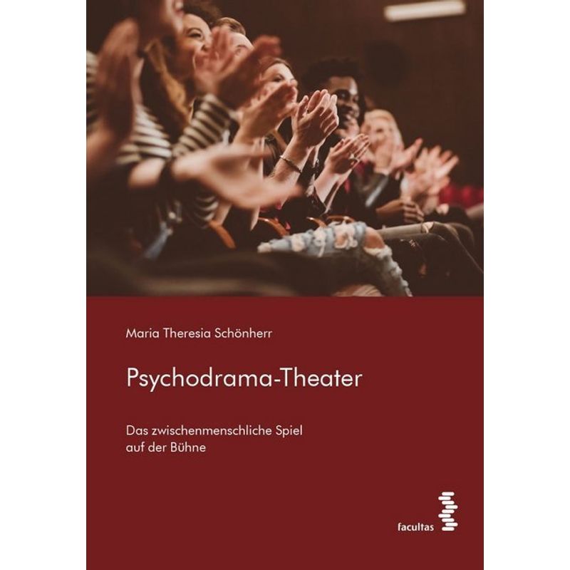 Psychodrama-Theater - Maria Theresia Schönherr, Kartoniert (TB) von Facultas