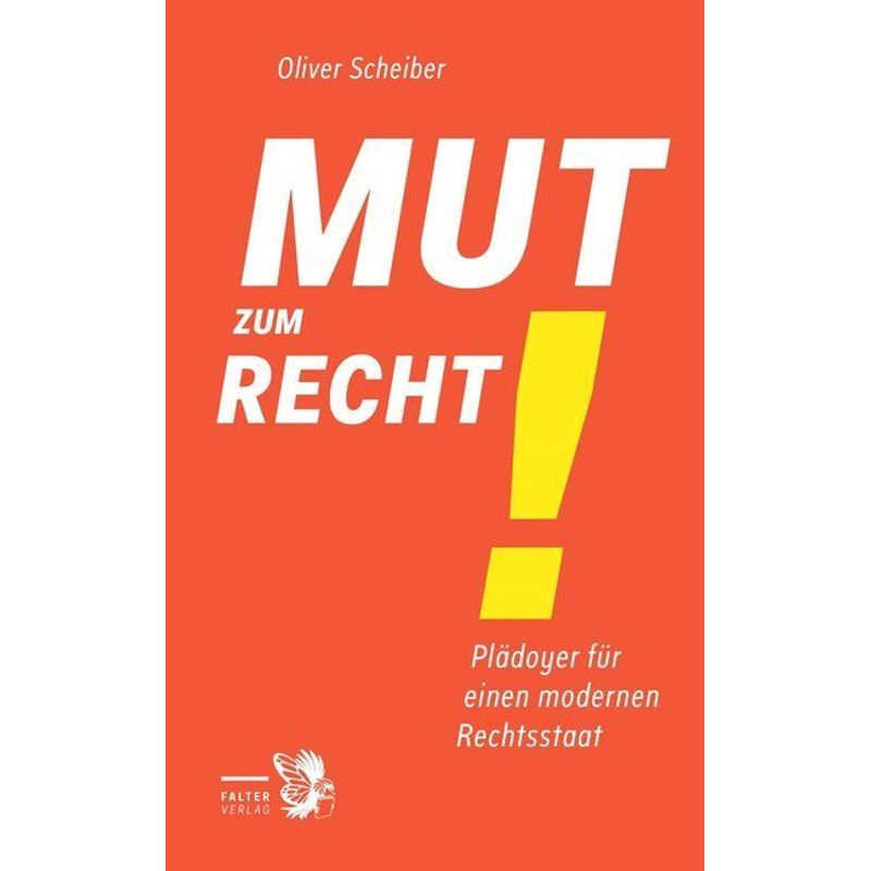 Mut Zum Recht! - Oliver Scheiber, Kartoniert (TB) von Falter