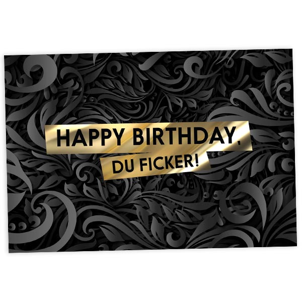 Geburtstagskarte, Happy Birthday, du F*cker Geburtstagskarte, Happy Birthday, du F*cker von Fck You Cards Krause & Tietjen GbR