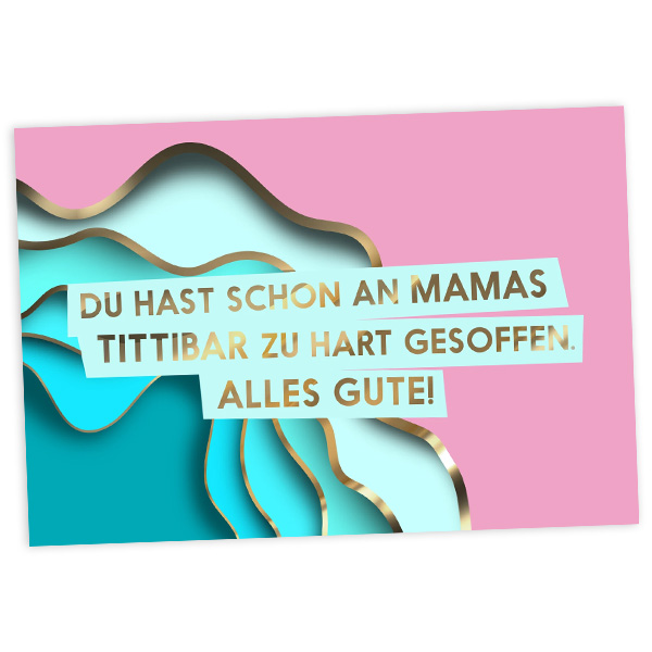 Geburtstagskarte Mamas Tittibar, 17,5cm x 12cm Geburtstagskarte Mamas Tittibar, 17,5cm x 12cm von Fck You Cards Krause & Tietjen GbR